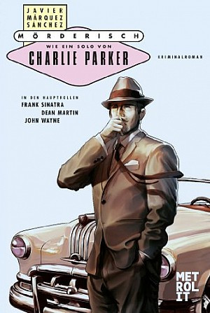 Mörderisch wie ein Solo von Charlie Parker