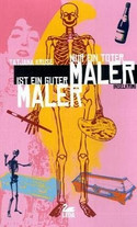 Nur ein toter Maler ist ein guter Maler