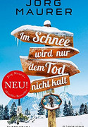 Im Schnee wird nur dem Tod nicht kalt