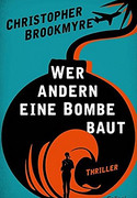 Wer andern eine Bombe baut