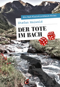 Der Tote im Bach: Ein Bad-Kleinkirchheim-Krimi
