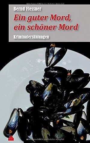 Ein guter Mord ein schöner Mord (Stories)