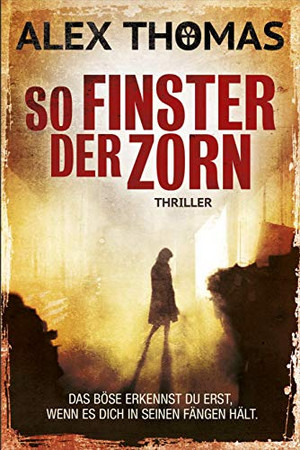 So finster der Zorn