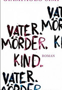 Vater. Mörder. Kind