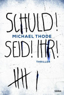 Schuld! Seid! Ihr!