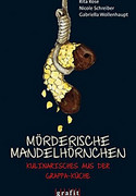 Mörderische Mandelhörnchen - Kulinarisches aus der Grappa-Küche