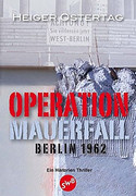 Operation Mauerfall. Berlin 1962