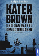 Kater Brown und das Rätsel des roten Raben