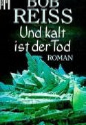 Und kalt ist der Tod