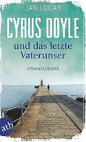 Cyrus Doyle und das letzte Vaterunser