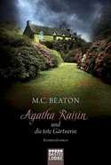 Agatha Raisin und die tote Gärtnerin