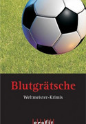 Blutgrätsche. Weltmeister-Krimis