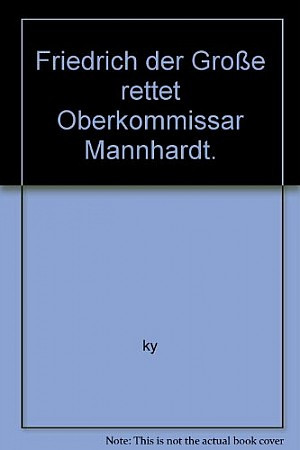 Friedrich der Große rettet Oberkommissar Mannhardt