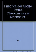Friedrich der Große rettet Oberkommissar Mannhardt