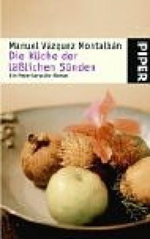Die Küche der läßlichen Sünden. Kochen mit Pepe Carvalho.