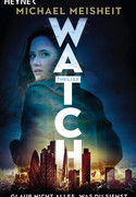 WATCH – Glaub nicht alles, was du siehst