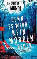 Denn es wird kein Morgen geben
