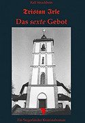 Tristan Irle - Das sexte Gebot