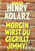 Morgen wirst du gegrillt, Jimmy