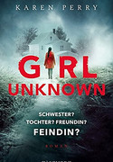 Girl Unknown - Schwester? Tochter? Freundin? Feindin?