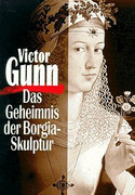 Das Geheimnis der Borgia-Skulptur