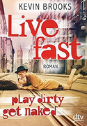 Live fast, play dirty, get naked