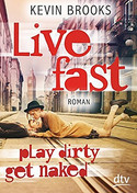 Live fast, play dirty, get naked