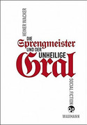 Der Sprengmeister und der unheilige Gral