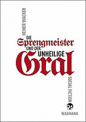 Der Sprengmeister und der unheilige Gral