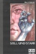 Still und starr
