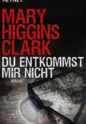 Du entkommst mir nicht