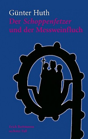 Der Schoppenfetzer und der Messweinfluch