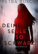 Deine Seele so schwarz