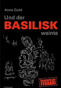 Und der Basilisk weinte