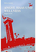 Angst, Haas und Wellness