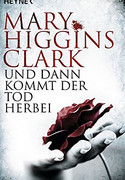 Und dann kommt der Tod herbei