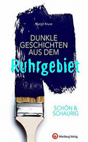 SCHÖN & SCHAURIG - Dunkle Geschichten aus dem Ruhrgebiet