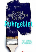 SCHÖN & SCHAURIG - Dunkle Geschichten aus dem Ruhrgebiet