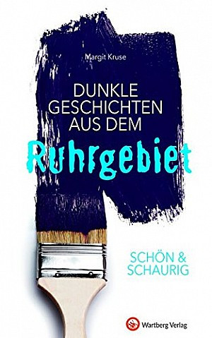 SCHÖN & SCHAURIG - Dunkle Geschichten aus dem Ruhrgebiet