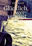 Glücklich ist, wer vergisst