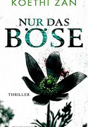 Nur das Böse