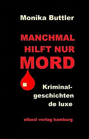 Manchmal hilft nur Mord (Stories)
