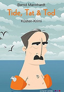 Tide, Tat und Tot / Servus, Krimi!