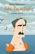 Tide, Tat und Tot / Servus, Krimi!