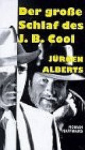 Der große Schlaf des J. B. Cool