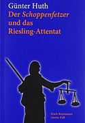 Der Schoppenfetzer und das Riesling-Attentat