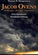 Jacob Ovens. Hochstapler. Betrüger. Deichbauer