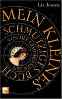 Mein kleines schmutziges Buch von der gestohlenen Zeit