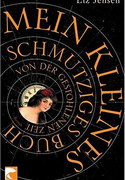 Mein kleines schmutziges Buch von der gestohlenen Zeit
