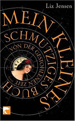 Mein kleines schmutziges Buch von der gestohlenen Zeit